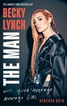 Becky Lynch: The Man - Rebecca Quin - 9781408732373