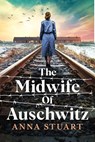The Midwife of Auschwitz - Anna Stuart - 9781408732434