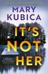It's Not Her - Mary Kubica - 9781408736791