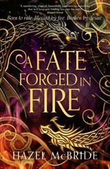A Fate Forged in Fire, Hazel McBride -  - 9781408749074