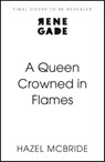 A Queen Crowned in Flames - Hazel McBride - 9781408749111