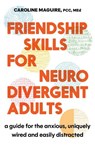 Friendship Skills for Neurodivergent Adults - Caroline Maguire - 9781408783238