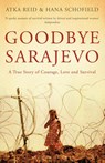Goodbye Sarajevo - Atka Reid ; Hana Schofield - 9781408827758