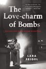 The Love-charm of Bombs - Lara Feigel - 9781408830901