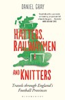 Hatters, Railwaymen and Knitters - Mr Daniel Gray - 9781408830994