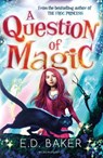 A Question of Magic - E.D. Baker - 9781408839294