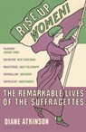Rise Up Women! - Dr Diane Atkinson - 9781408844052
