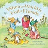 When the World is Full of Friends - Gillian Shields - 9781408849651