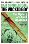 The Wicked Boy - Kate Summerscale - 9781408851166