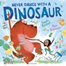 Never Dance With a Dinosaur - Pamela Butchart - 9781408855881