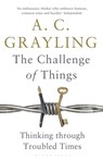 The Challenge of Things - Professor A. C. Grayling - 9781408864623