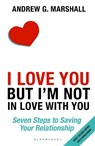 I Love You but I'm Not in Love with You - Andrew G Marshall - 9781408870334