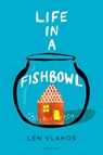 Life in a Fishbowl - Len Vlahos - 9781408870631