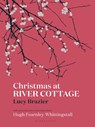 Christmas at River Cottage - Lucy Brazier ; Hugh Fearnley-Whittingstall - 9781408873564
