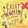 Fantastically Great Women Who Changed The World - Kate Pankhurst - 9781408876985