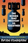 The Bombs That Brought Us Together - CONAGHAN,  Brian - 9781408878415