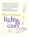River Cottage Light & Easy - Hugh Fearnley-Whittingstall - 9781408888476