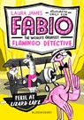 Fabio the World's Greatest Flamingo Detective: Peril at Lizard Lake - Laura James - 9781408889374