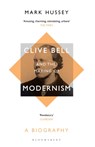 Clive Bell and the Making of Modernism - Professor Mark (Professor of English Hussey - 9781408894415