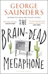 The Brain-Dead Megaphone - George Saunders - 9781408894828