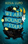 We Are Bound by Stars - Kesia Lupo - 9781408898079