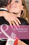 The Wedding Gift (Mills & Boon Cherish) - Sandra Steffen - 9781408902134
