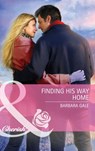 Finding His Way Home (Mills & Boon Cherish) - Barbara Gale - 9781408904817
