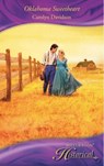 Oklahoma Sweetheart (Mills & Boon Historical) - Carolyn Davidson - 9781408908297