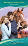Winning the Cowboy's Heart (Single Dad, Book 3) (Mills & Boon Superromance) - Jeannie Watt - 9781408910214