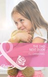 The Dad Next Door (Three Good Men, Book 1) (Mills & Boon Cherish) - C.J. Carmichael - 9781408911433