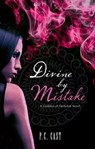 Divine by Mistake - P.C. Cast - 9781408914410