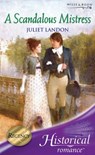 A Scandalous Mistress (Mills & Boon Historical) - Juliet Landon - 9781408915080