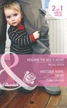 Healing The Md's Heart / Welcome Home, Daddy: Healing the MD's Heart (The Brothers of Rancho Pintada) / Welcome Home, Daddy (A Little Secret) (Mills & Boon Cherish) - Nicole Foster ; Carrie Weaver - 9781408920367