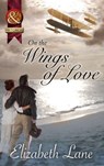On The Wings Of Love (Mills & Boon Superhistorical) - Elizabeth Lane - 9781408921234