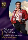 Chivalrous Captain, Rebel Mistress - Diane Gaston - 9781408923030