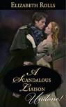 A Scandalous Liaison (Mills & Boon Historical Undone) - Elizabeth Rolls - 9781408923511