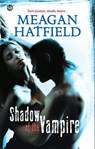 Shadow Of The Vampire (Mills & Boon Nocturne) - Meagan Hatfield - 9781408928349