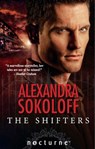 The Shifters (The Keepers, Book 3) (Mills & Boon Nocturne) - Alexandra Sokoloff - 9781408928776
