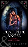 Renegade Angel (Mills & Boon Nocturne) - Kendra Leigh Castle - 9781408928837