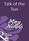 Talk of the Ton (Mills & Boon Historical) - Mary Nichols - 9781408931714