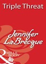 Triple Threat (Mills & Boon Blaze) - Jennifer LaBrecque - 9781408931820