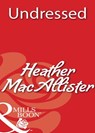 Undressed (Mills & Boon Blaze) - Heather MacAllister - 9781408931875