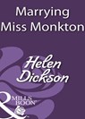 Marrying Miss Monkton (Mills & Boon Historical) - Helen Dickson - 9781408933329