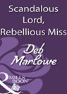 Scandalous Lord, Rebellious Miss (Mills & Boon Historical) - Deb Marlowe - 9781408933428