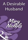 A Desirable Husband (Mills & Boon Historical) - Mary Nichols - 9781408933466