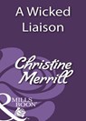 A Wicked Liaison (Mills & Boon Historical) - Christine Merrill - 9781408933558