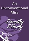 An Unconventional Miss (Mills & Boon Historical) - Dorothy Elbury - 9781408933626