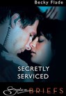 Secretly Serviced (Mills & Boon) - Becky Flade - 9781408936153
