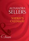 Sheikh's Castaway (Sons of the Desert: The Sultans, Book 4) (Mills & Boon Desire) - Alexandra Sellers - 9781408941652