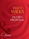 Jacob's Proposal (Tall, Dark–and Married!, Book 1) (Mills & Boon Desire) - Eileen Wilks - 9781408942185